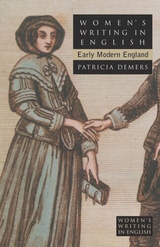 Womens Writing In English Early Modern England Patricia Demers