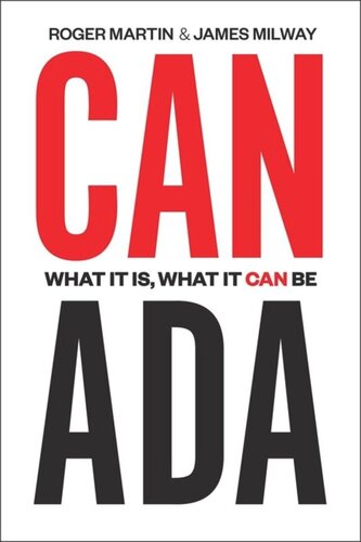 Canada What It Is What It Can Be Roger Martin James Milway