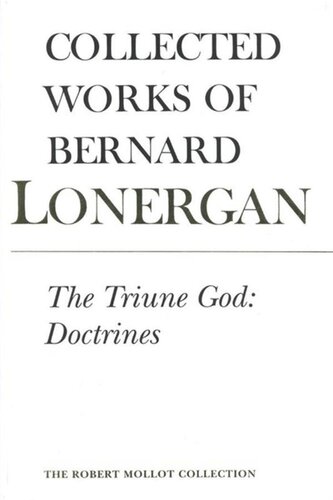 The Triune God Doctrines Volume 11 Bernard Lonergan Editor Robert Doran