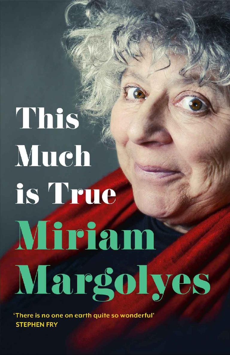This Much Is True Theres Never Been A Memoir So Packed With Eyepopping Hilarious And Candid Stories Daily Mail Miriam Margolyes