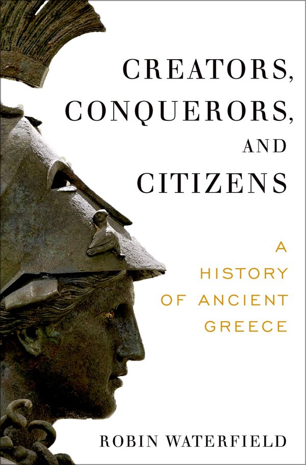 Creators Conquerors And Citizens Robin Waterfield
