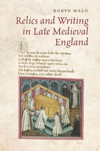 Relics And Writing In Late Medieval England Robyn Malo