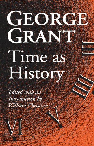 Time As History George Grant William Christian