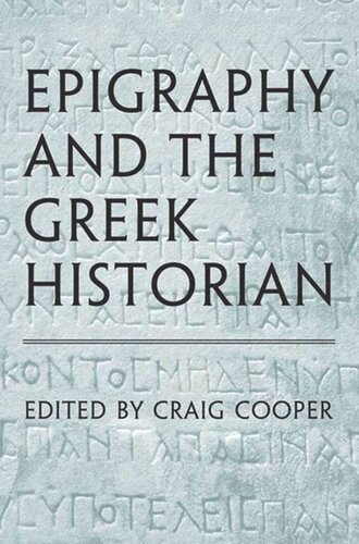 Epigraphy And The Greek Historian Craig Cooper Editor