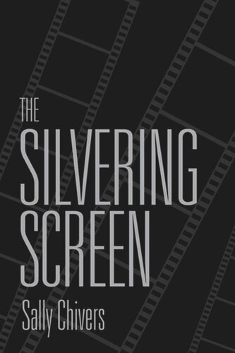 The Silvering Screen Old Age And Disability In Cinema Sally Chivers