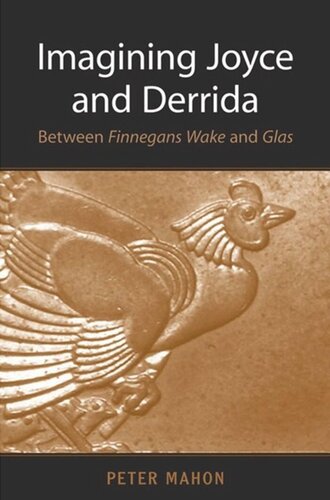 Imagining Joyce And Derrida Between Finnegans Wake And Glas Peter Mahon