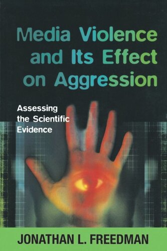 Media Violence And Its Effect On Aggression Assessing The Scientific Evidence Jonathan Freedman