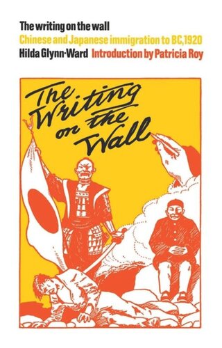 The Writing On The Wall Chinese And Japanese Immigration To Bc 1920 Hilda Glynnward Patricia Roy