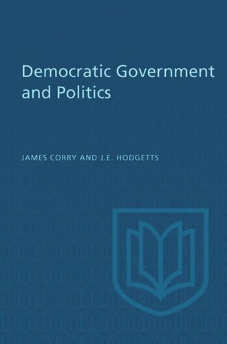Democratic Government And Politics Third Revised Edition James Corry John Hodgetts