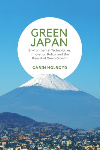 Green Japan Environmental Technologies Innovation Policy And The Pursuit Of Green Growth Carin Holroyd