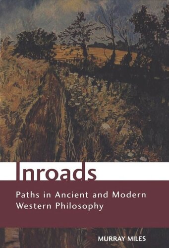 Inroads Paths In Ancient And Modern Western Philosophy Murray Miles