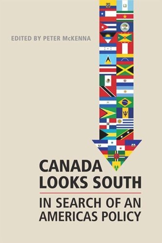 Canada Looks South In Search Of An Americas Policy Peter Mckenna