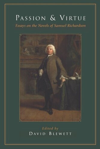 Passion And Virtue Essays On The Novels Of Samuel Richardson David Blewett Editor