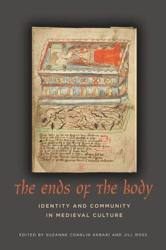 The Ends Of The Body Identity And Community In Medieval Culture Suzanne Conklin Akbari Jill Ross