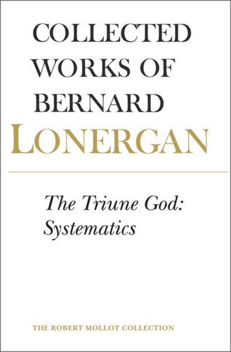 The Triune God Systematics Volume 12 Bernard Lonergan Editor Robert Doran