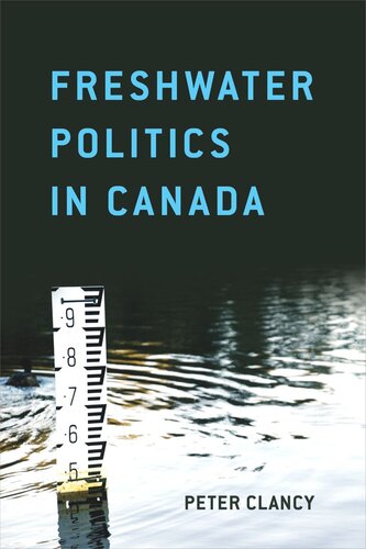 Freshwater Politics In Canada Peter Clancy