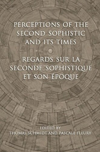 Perceptions Of The Second Sophistic And Its Times Regards Sur La Seconde Sophistique Et Son Poque Pascale Fleury Thomas Schmidt