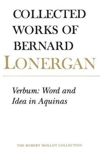 Verbum Word And Idea In Aquinas Volume 2 Bernard Lonergan Editor Frederick Crowe