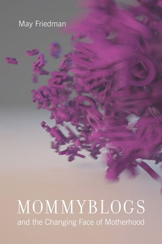 Mommyblogs And The Changing Face Of Motherhood May Friedman