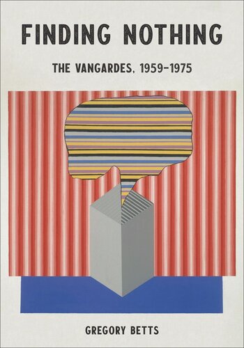Finding Nothing The Vangardes 19591975 Gregory Betts