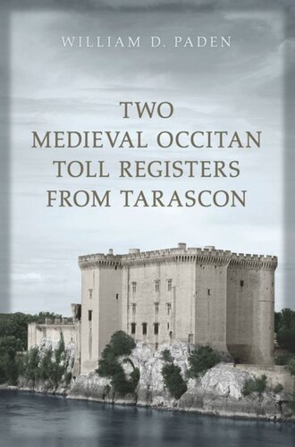 Two Medieval Occitan Toll Registers From Tarascon William D Paden