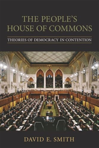 The Peoples House Of Commons Theories Of Democracy In Contention David E Smith