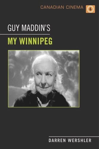 Guy Maddins My Winnipeg Darren Wershler