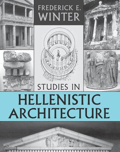 Studies In Hellenistic Architecture Frederick Winter Janos Fedak