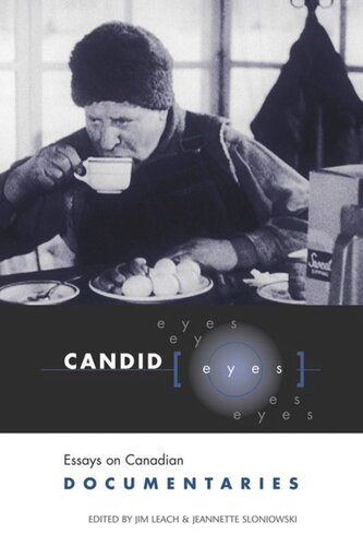 Candid Eyes Essays On Canadian Documentaries Jim Leach Editor Jeannette Sloniowski Editor