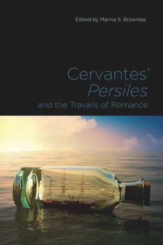 Cervantes Persiles And The Travails Of Romance Marina S Brownlee