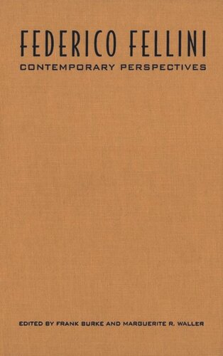 Federico Fellini Contemporary Perspectives Francis Burke Editor Marguerite R Waller Editor
