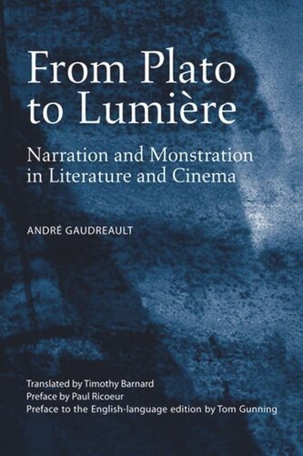 From Plato To Lumire Narration And Monstration In Literature And Cinema Andre Gaudreault Timothy Barnard