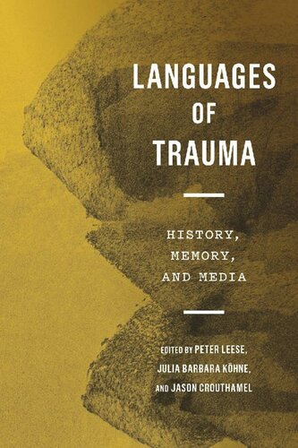Languages Of Trauma History Memory And Media Peter Leese Editor Jason Crouthamel Editor Julia Barbara Khne Editor