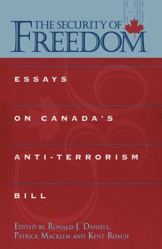 The Security Of Freedom Essays On Canadas Antiterrorism Bill Ronald Daniels Editor Patrick Macklem Editor Kent Roach Editor