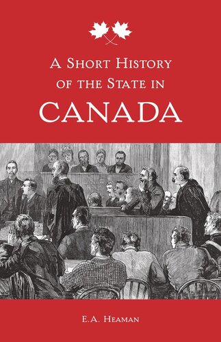 A Short History Of The State In Canada E A Heaman