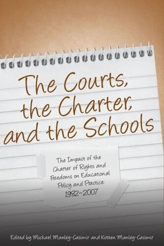 The Courts The Charter And The Schools The Impact Of The Charter Of Rights And Freedoms On Educational Policy And Practice 19822007 Michael Manleycasimir Editor Kristen Manleycasimir Editor
