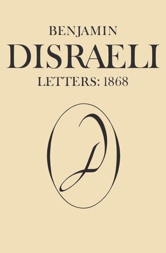 Benjamin Disraeli Letters 1868 Volume X Michael W Pharand Editor Ellen L Hawman Editor Mary S Millar Editor Sandra Den Otter Editor Mg Wiebe Editor
