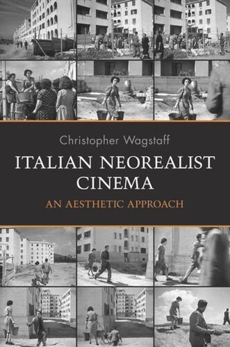 Italian Neorealist Cinema An Aesthetic Approach Christopher Wagstaff