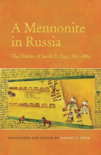 A Mennonite In Russia The Diaries Of Jacob D Epp 18511880 Harvey L Dyck Editor