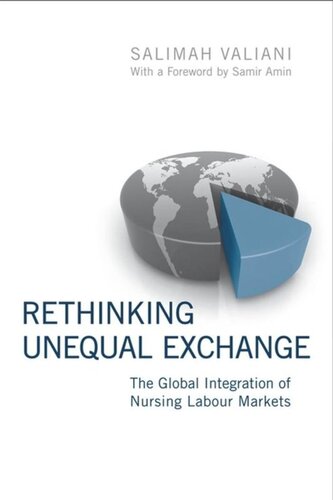 Rethinking Unequal Exchange The Global Integration Of Nursing Labour Markets Salimah Valiani