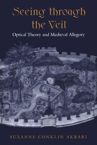 Seeing Through The Veil Optical Theory And Medieval Allegory Suzanne Conklin Akbari