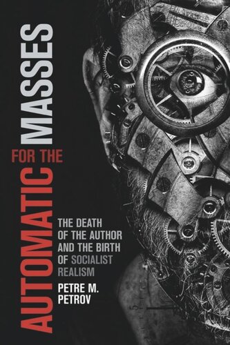 Automatic For The Masses The Death Of The Author And The Birth Of Socialist Realism Petre M Petrov