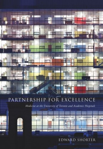 Partnership For Excellence Medicine At The University Of Toronto And Academic Hospitals Edward Shorter