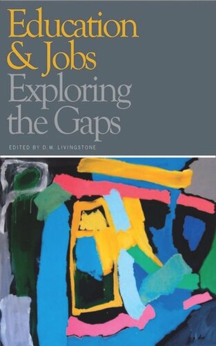 Education And Jobs Exploring The Gaps D W Livingstone Editor