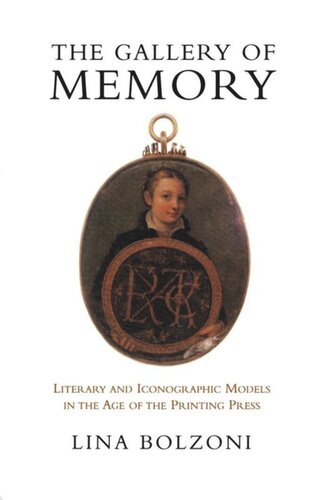 The Gallery Of Memory Literary And Iconographic Models In The Age Of The Printing Press Lina Bolzoni Jeremy Parzen