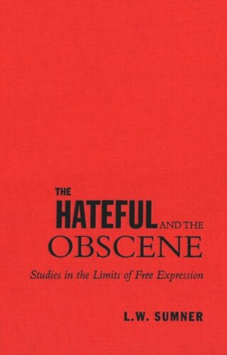 The Hateful And The Obscene Studies In The Limits Of Free Expression Leonard Sumner
