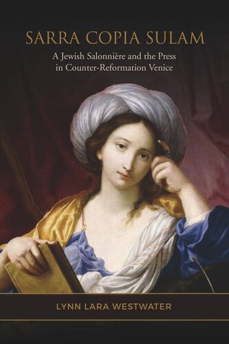 Sarra Copia Sulam A Jewish Salonnire And The Press In Counterreformation Venice Lynn Lara Westwater