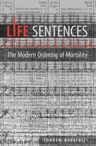 Life Sentences The Modern Ordering Of Mortality Zohreh Bayatrizi