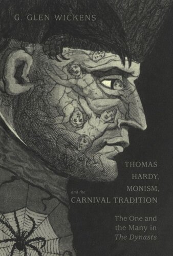 Thomas Hardy Monism And The Carnival Tradition The One And The Many In The Dynasts Gordon Glen Wickens