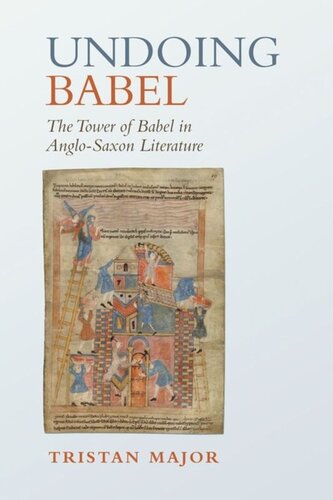 Undoing Babel The Tower Of Babel In Anglosaxon Literature Tristan Major